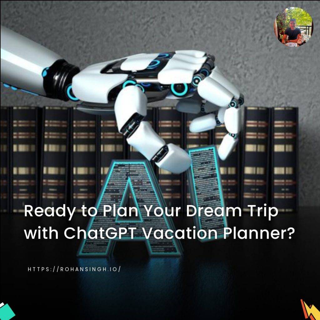 Ready to Plan Your Dream Trip with ChatGPT Vacation Planner?