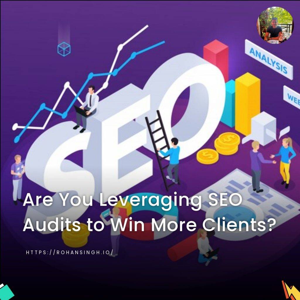 Are You Leveraging SEO Audits to Win More Clients?