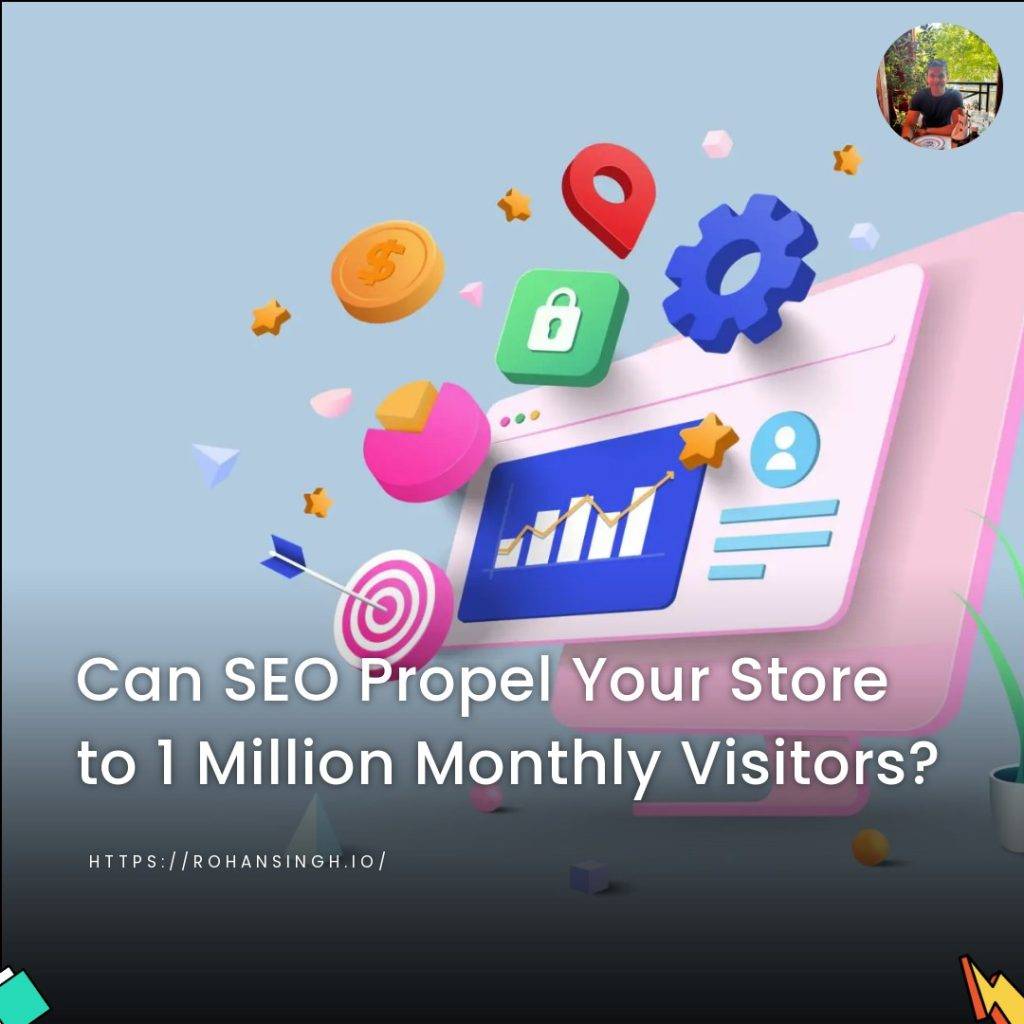 Can SEO Propel Your Store to 1 Million Monthly Visitors?