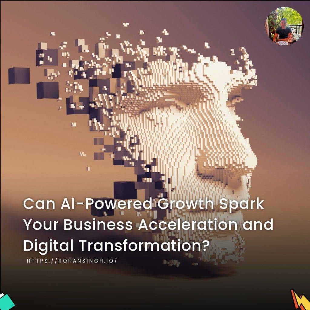Can AI-Powered Growth Spark Your Business Acceleration and Digital Transformation?