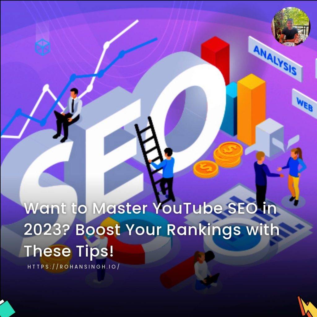 Want to Master YouTube SEO in 2023? Boost Your Rankings with These Tips!