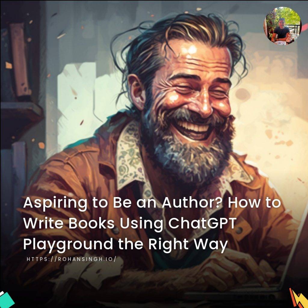 Aspiring to Be an Author? How to Write Books Using ChatGPT Playground the Right Way