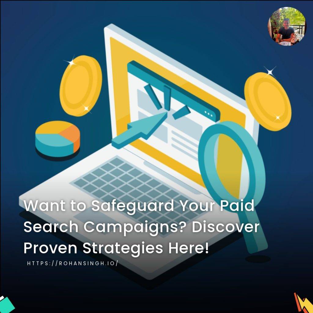Want to Safeguard Your Paid Search Campaigns? Discover Proven Strategies Here!