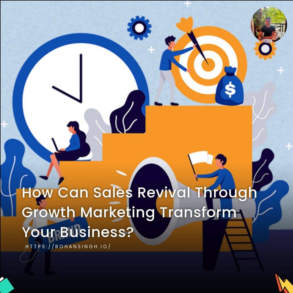 How Can Sales Revival Through Growth Marketing Transform Your Business?