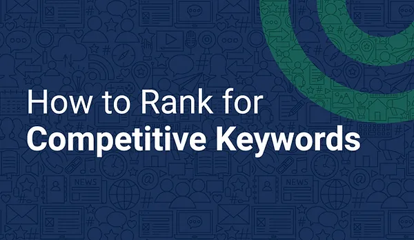 Create New Content That Is Focused on Highly Competitive Keywords