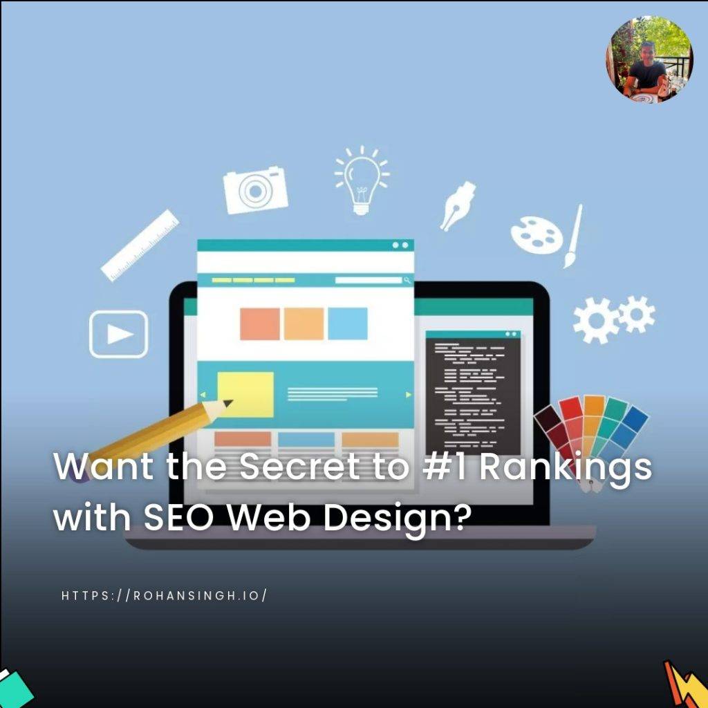 Want the Secret to #1 Rankings with SEO Web Design?