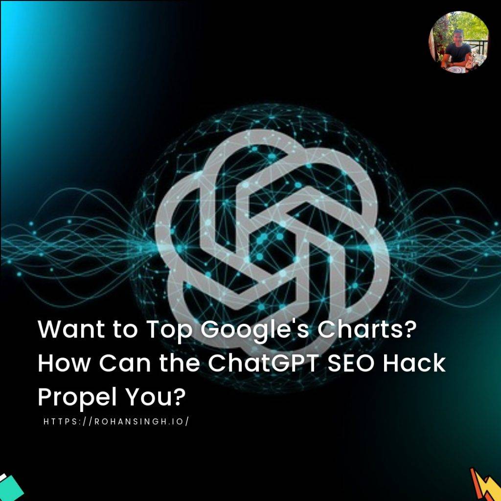 Want to Top Google's Charts? How Can the ChatGPT SEO Hack Propel You?