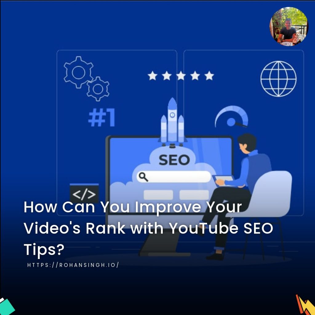 How Can You Improve Your Video’s Rank with YouTube SEO Tips?