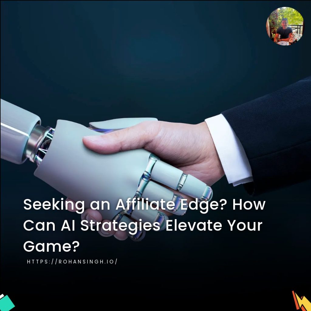 Seeking an Affiliate Edge? How Can AI Strategies Elevate Your Game?