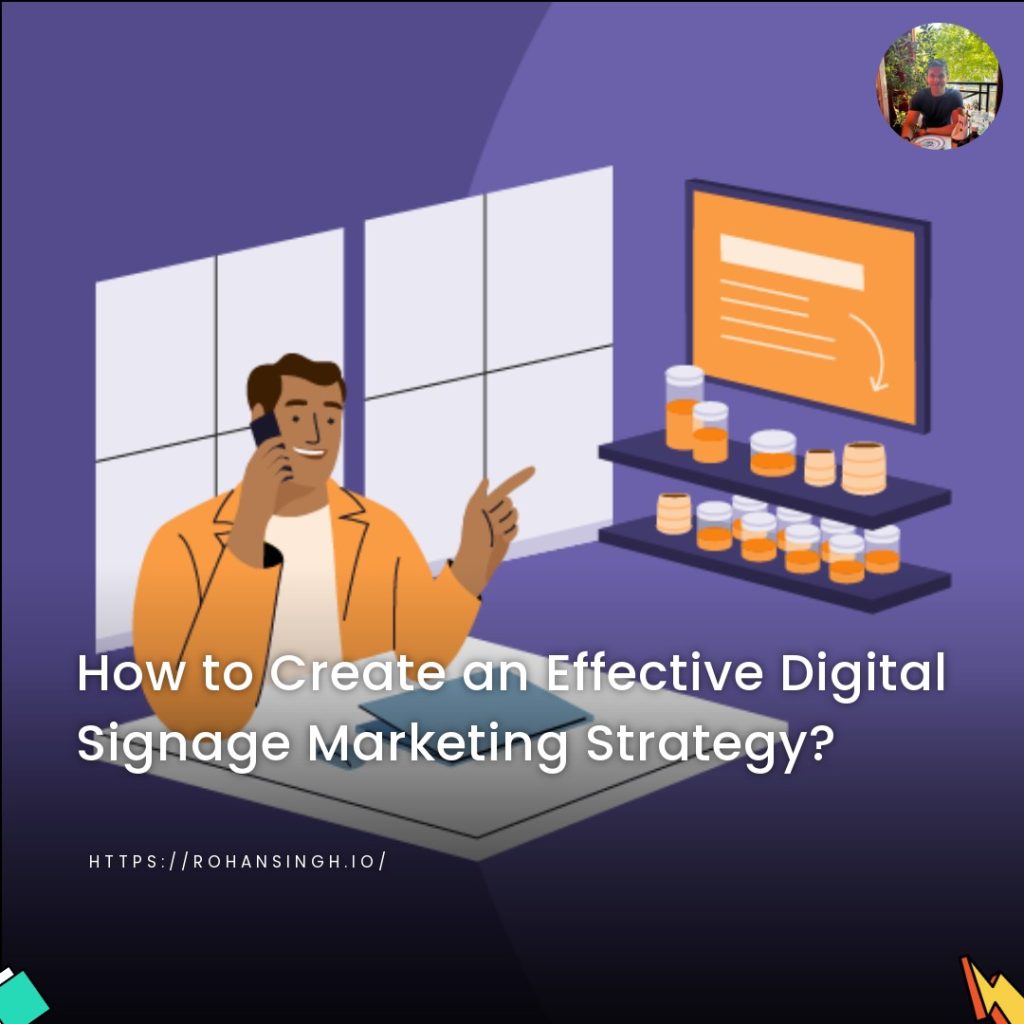 How to Create an Effective Digital Signage Marketing Strategy?