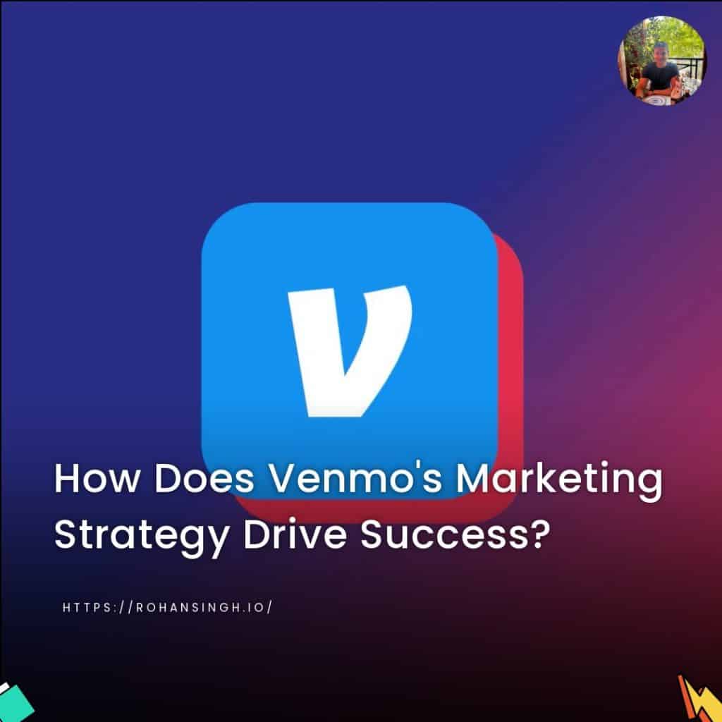 How Does Venmo’s Marketing Strategy Drive Success?