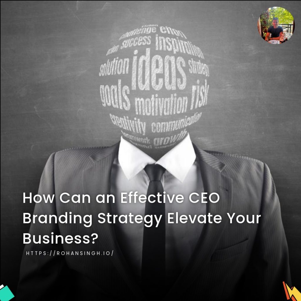 How Can an Effective CEO Branding Strategy Elevate Your Business?