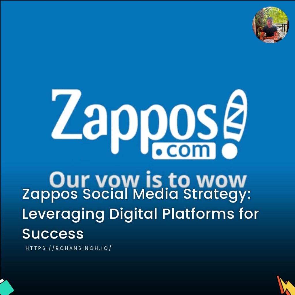 Zappos Social Media Strategy: Leveraging Digital Platforms for Success