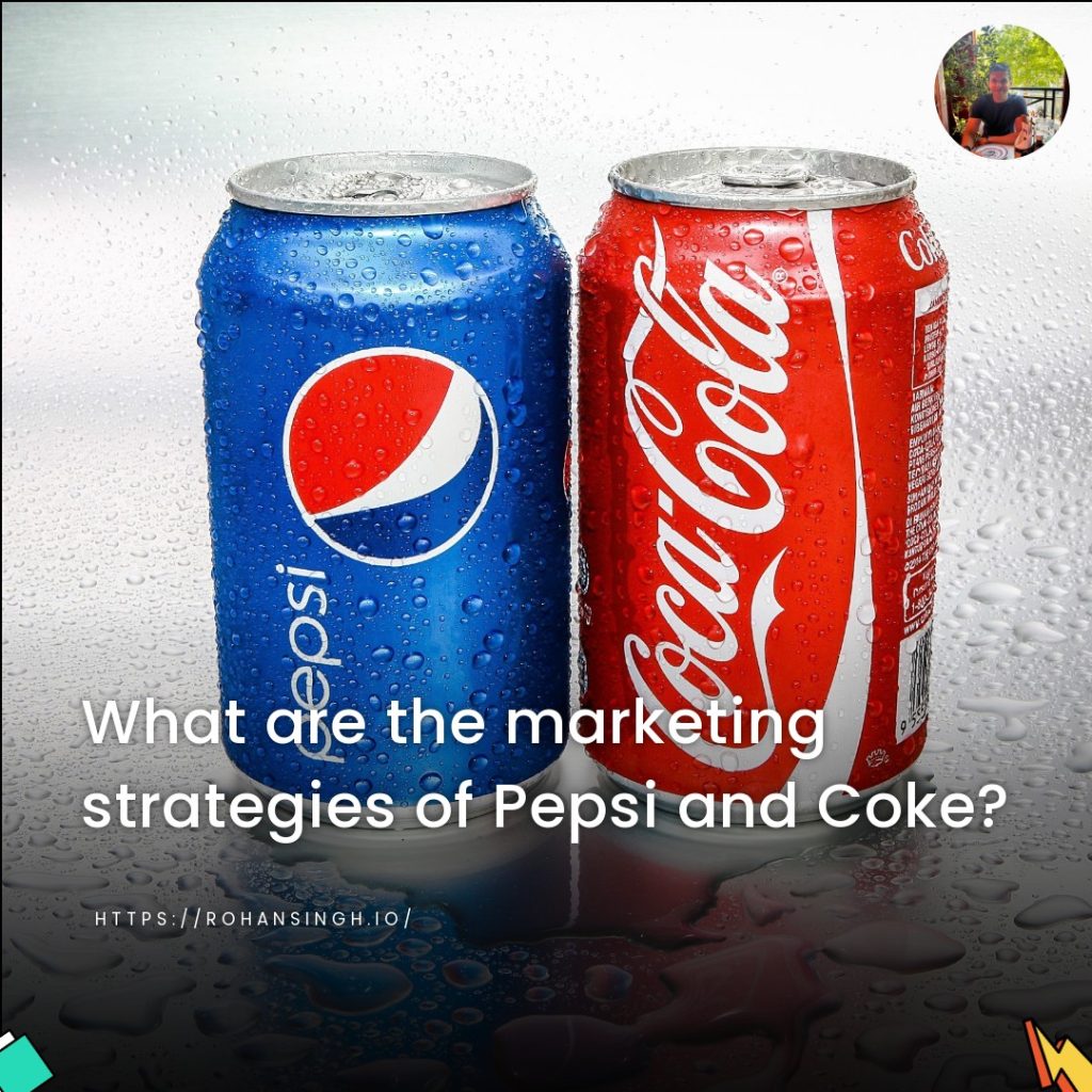 What are the marketing strategies of Pepsi and Coke?