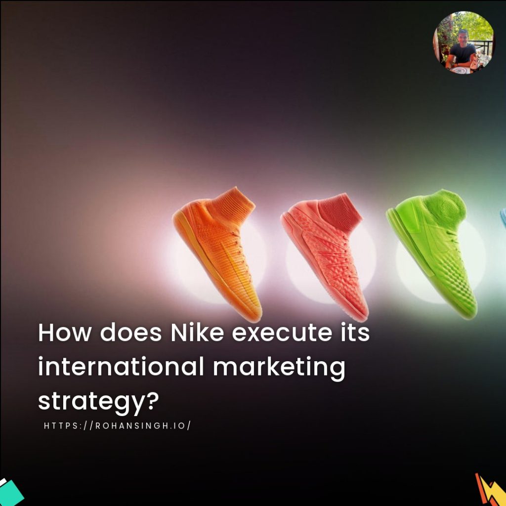 How does Nike execute its international marketing strategy?