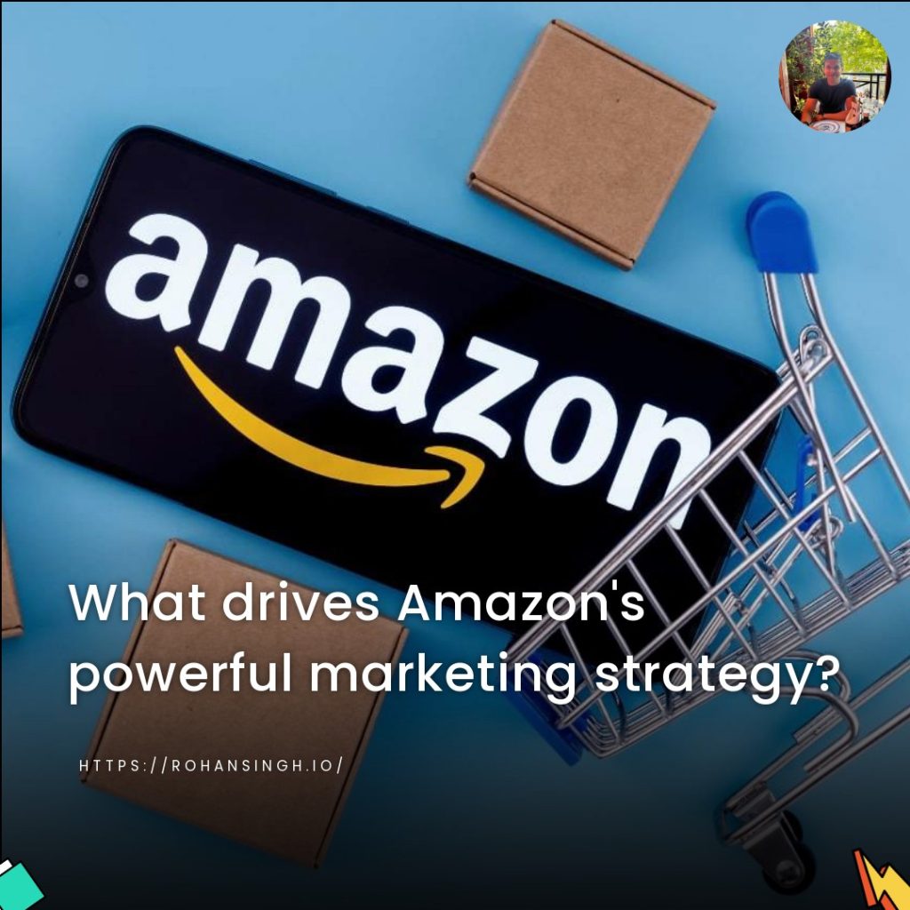 What drives Amazon’s powerful marketing strategy?