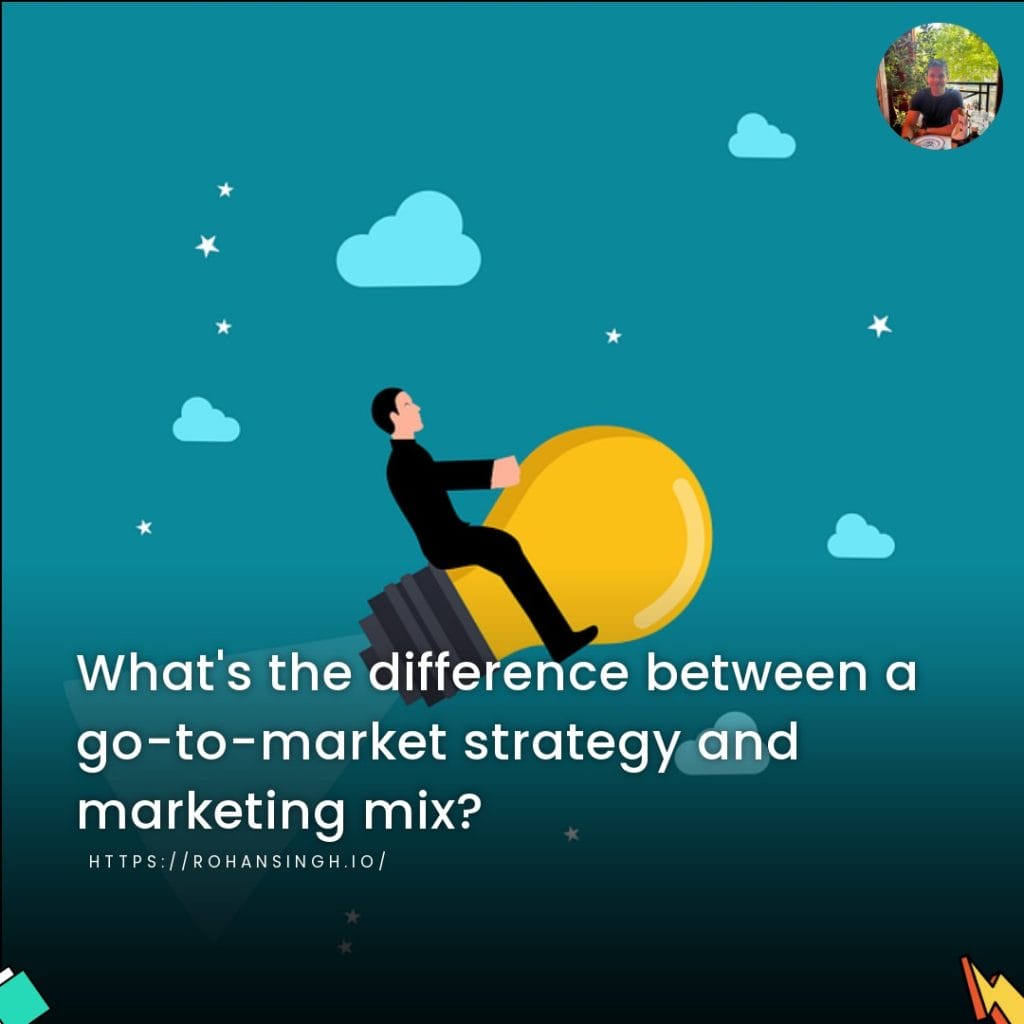 What's the difference between a go-to-market strategy and marketing mix?