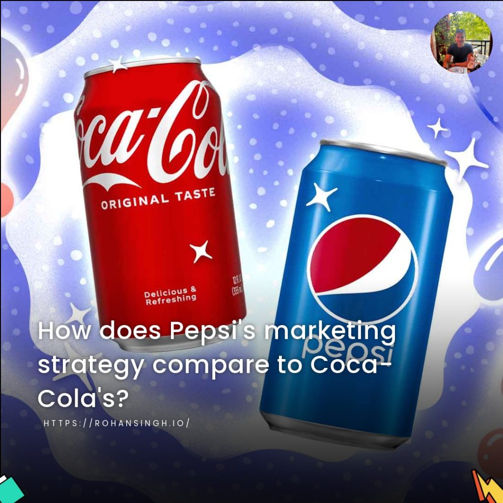 How does Pepsi's marketing strategy compare to Coca-Cola's?