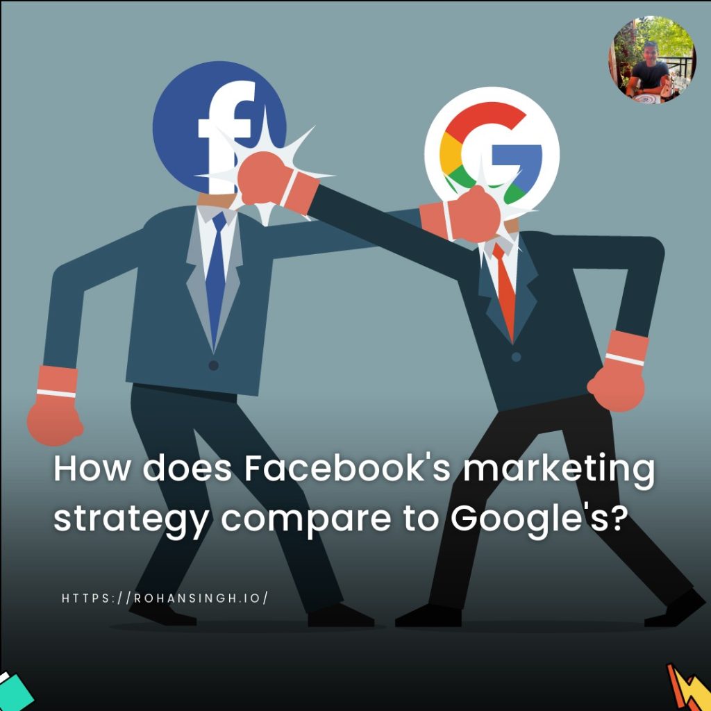 How does Facebook's marketing strategy compare to Google's?