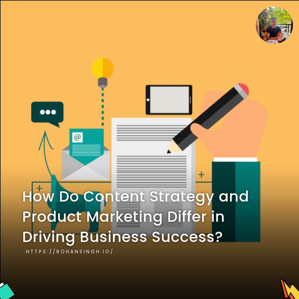 How Do Content Strategy and Product Marketing Differ in Driving Business Success?