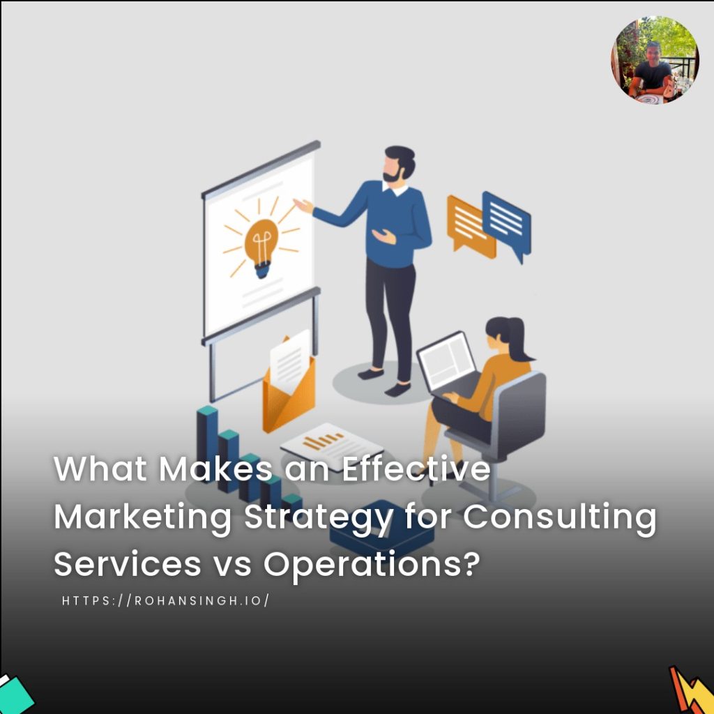 What Makes an Effective Marketing Strategy for Consulting Services vs Operations?