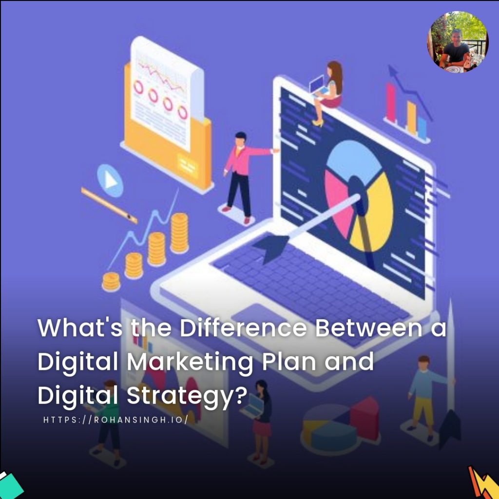 What’s the Difference Between a Digital Marketing Plan and a Digital Strategy?