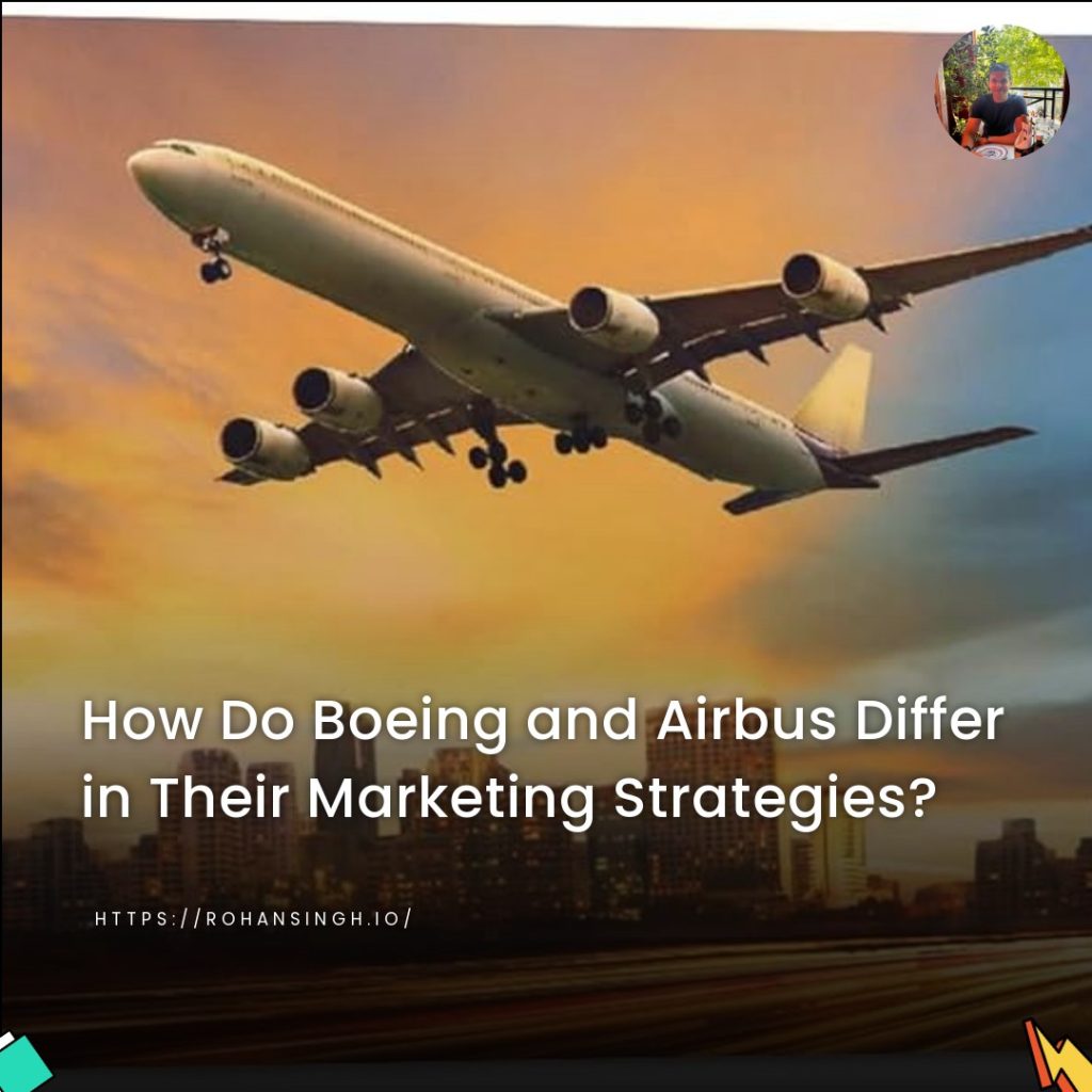 How Do Boeing and Airbus Differ in Their Marketing Strategies?