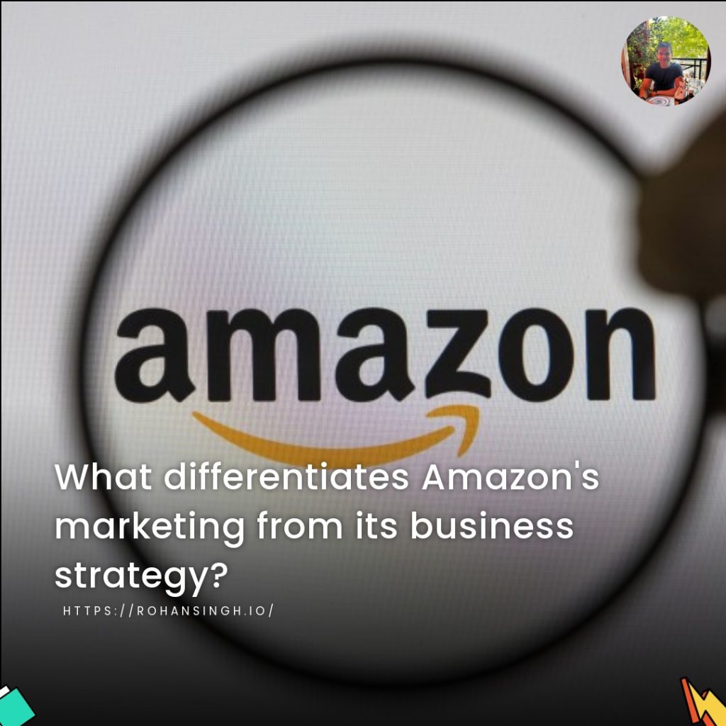 What differentiates Amazon’s marketing from its business strategy?