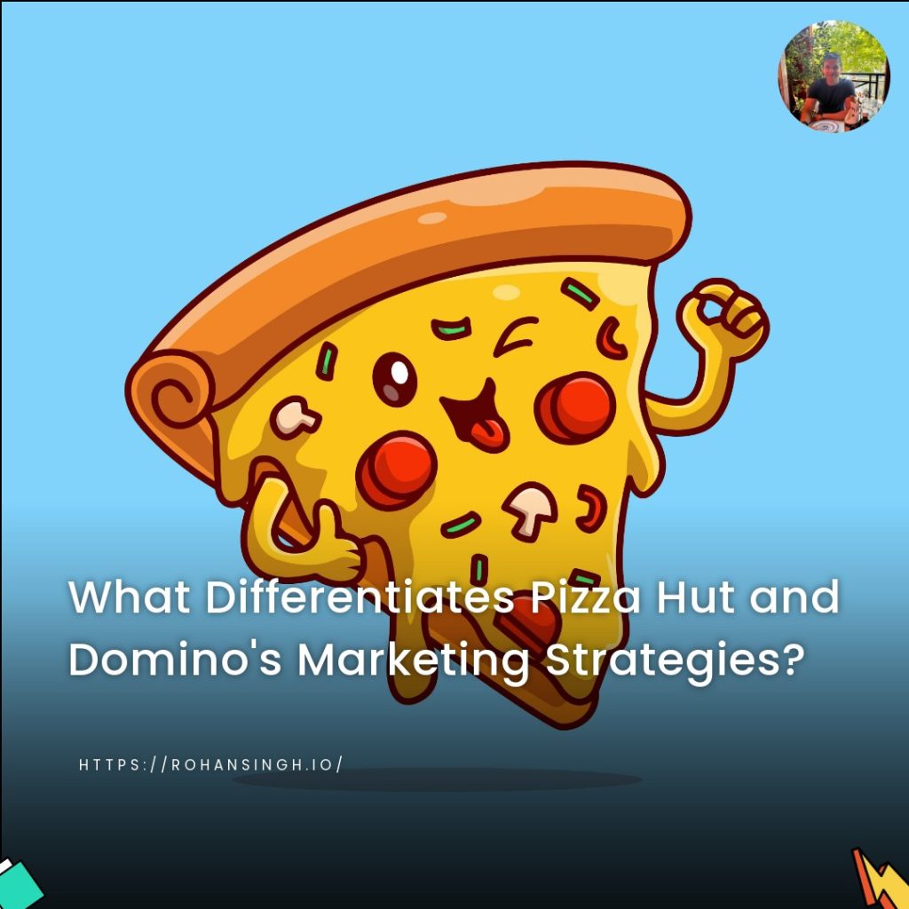 What Differentiates Pizza Hut and Domino’s Marketing Strategies?
