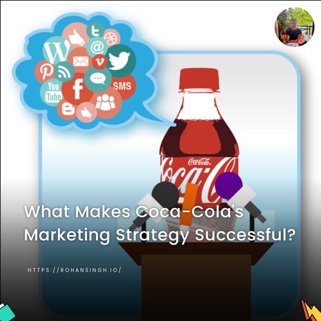 What Makes Coca-Cola’s Marketing Strategy Successful?
