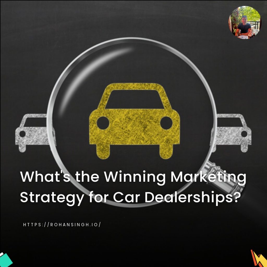 What’s the Winning Marketing Strategy for Car Dealerships?