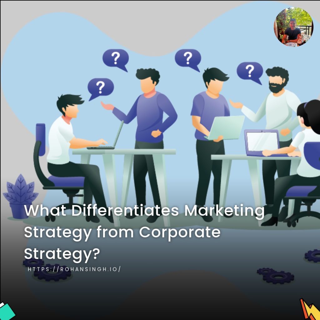 What Differentiates Marketing Strategy from Corporate Strategy?