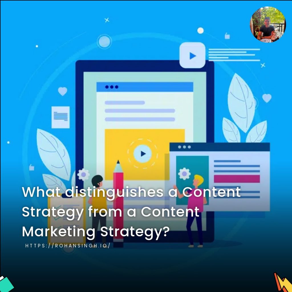 What distinguishes a Content Strategy from a Content Marketing Strategy?
