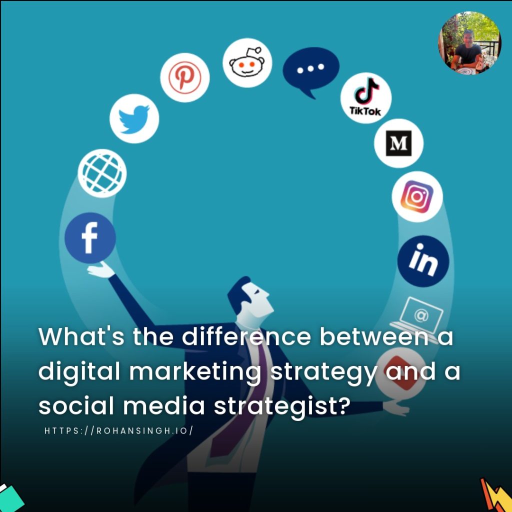 What's the difference between a digital marketing strategy and a social media strategist?