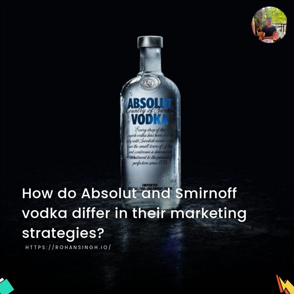 How do Absolut and Smirnoff vodka differ in their marketing strategies?
