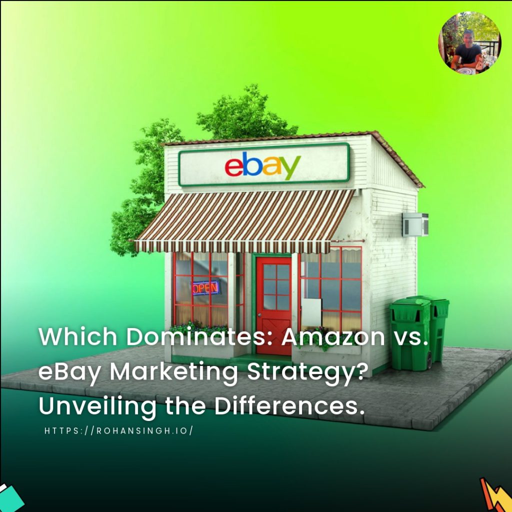 Which Dominates: Amazon vs. eBay Marketing Strategy? Unveiling the Differences.
