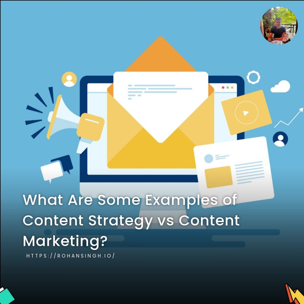 What Are Some Examples of Content Strategy vs Content Marketing?