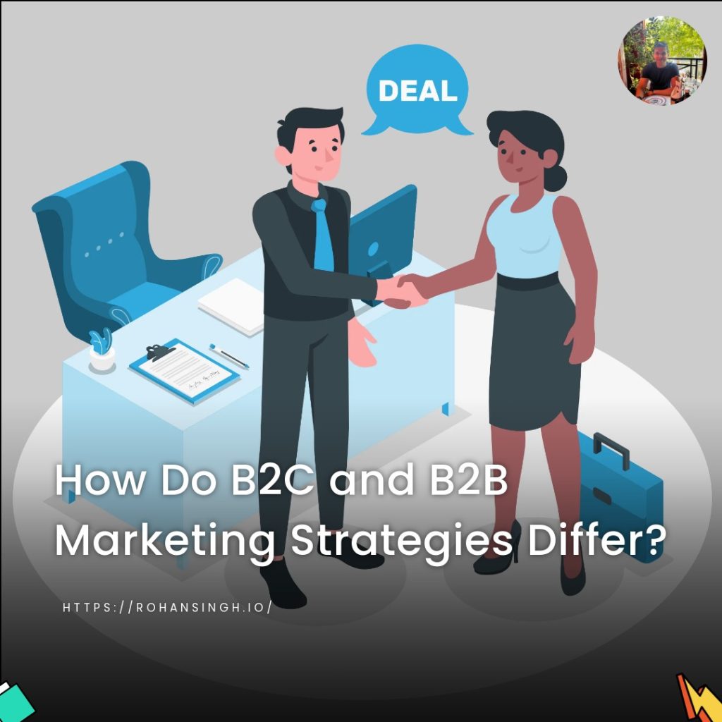 How Do B2C and B2B Marketing Strategies Differ?