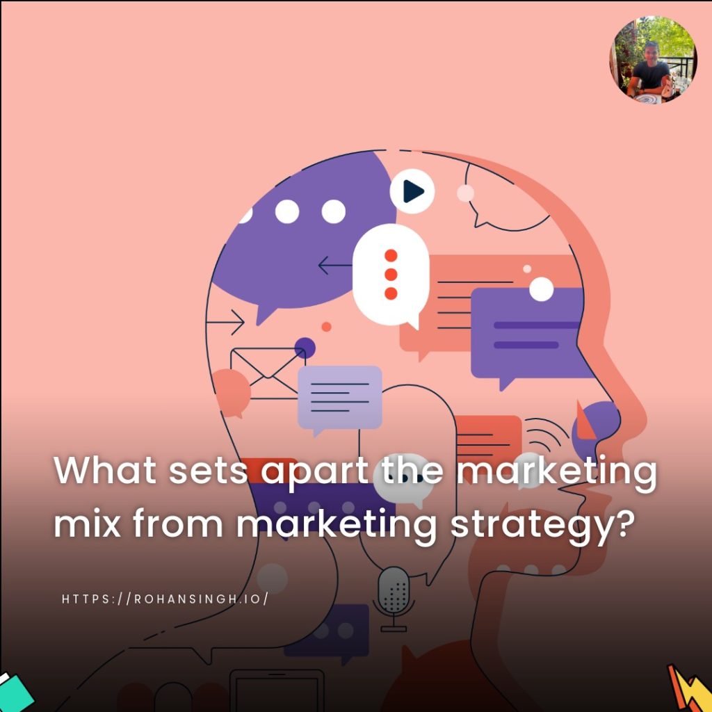 What sets apart the marketing mix from marketing strategy?