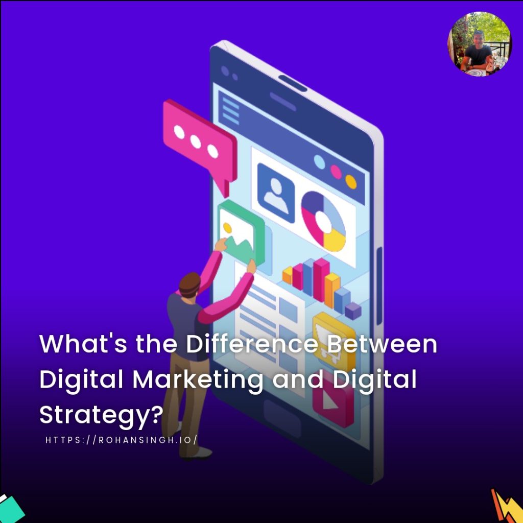 What’s the Difference Between Digital Marketing and Digital Strategy?