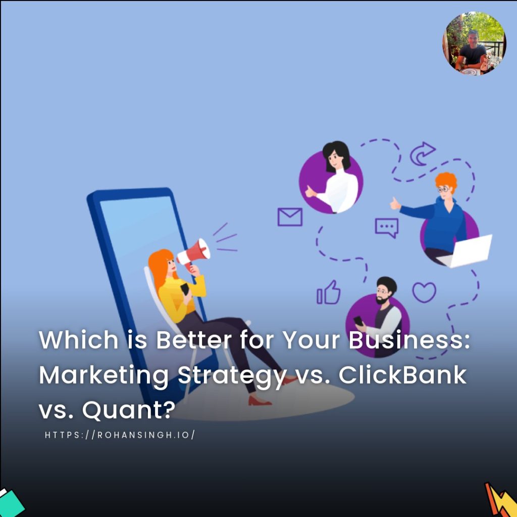 Which is Better for Your Business: Marketing Strategy vs. ClickBank vs. Quant?