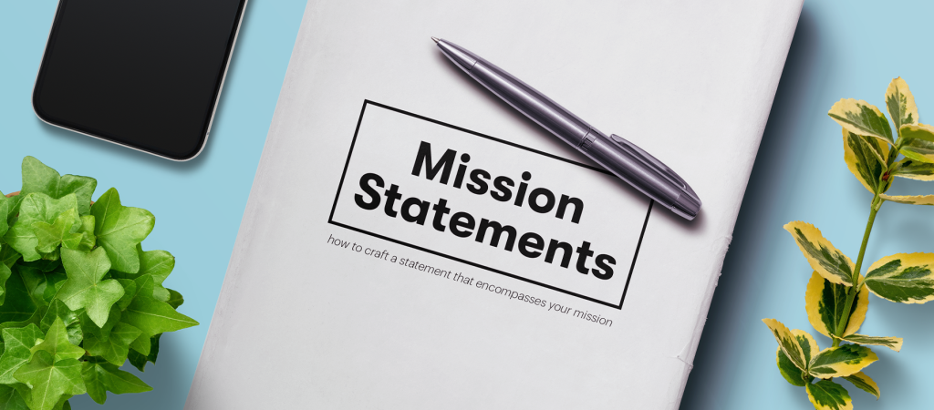 Crafting an Effective Mission Statement for Your Business Goals