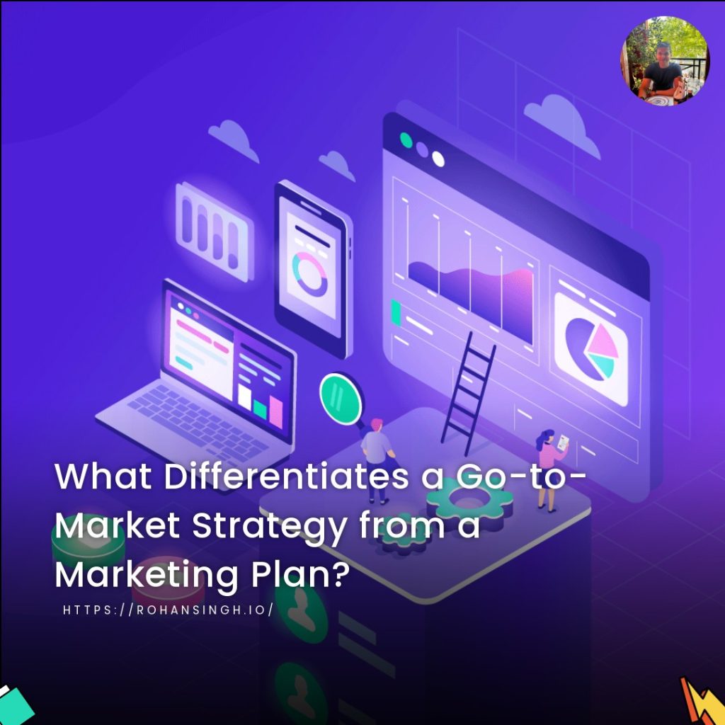 What Differentiates a Go-to-Market Strategy from a Marketing Plan?