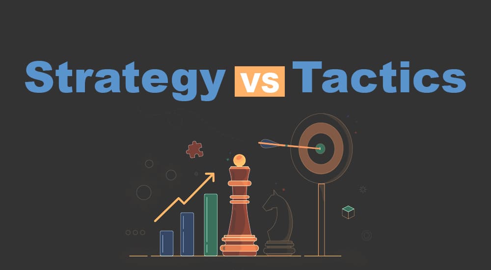 Differences Between Strategies and Tactics